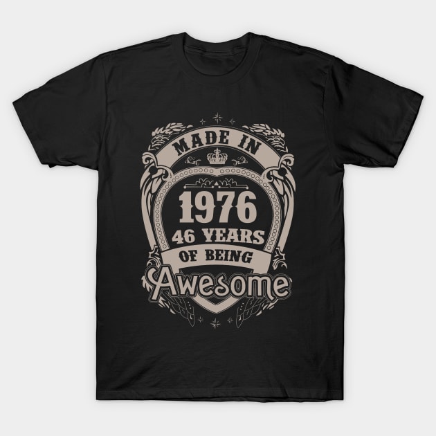 Made In 1976 46 Years Of Being Awesome T-Shirt by ladonna marchand